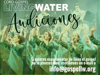 Casting / Audiciones para el CORO GOSPEL LIVING WATER