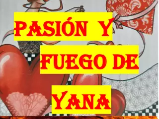 Pasión y Fuego de Yana - Libro PDF de Romance y Deseo Real