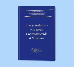 Vive el instante y te verás y te reconocerás a ti mi