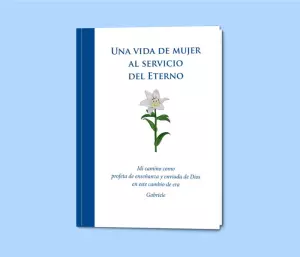 Una vida de mujer al servicio del Eterno