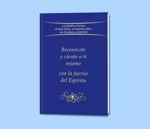 Reconócete y cúrate a ti mismo con la fuerza del Espíritu