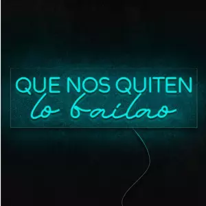 Neón Que nos quiten lo bailao