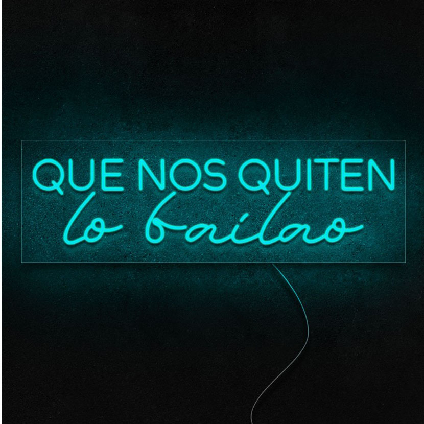 Neón Que nos quiten lo bailao